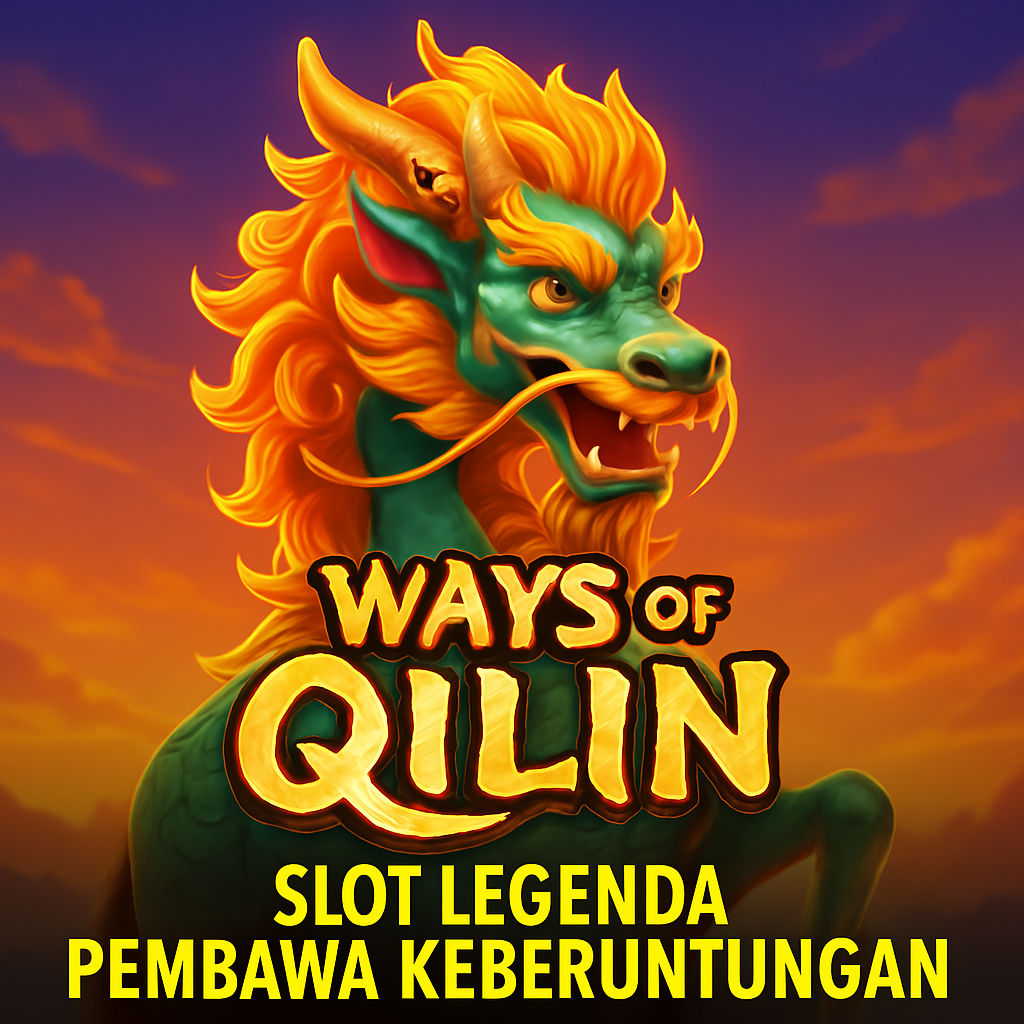 Ways of the Qilin: Slot Legenda Pembawa Keberuntungan